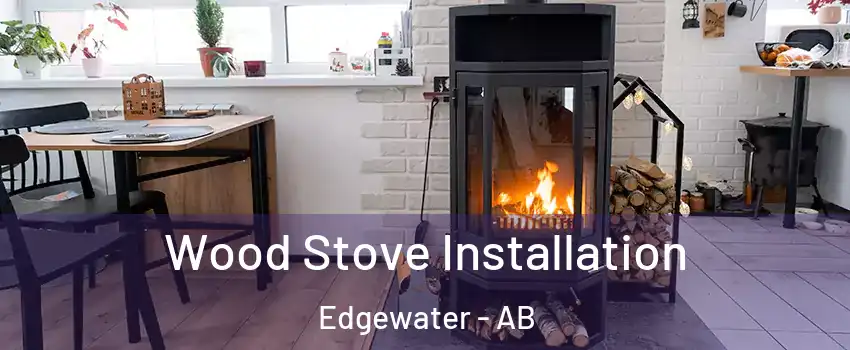  Wood Stove Installation Edgewater - AB