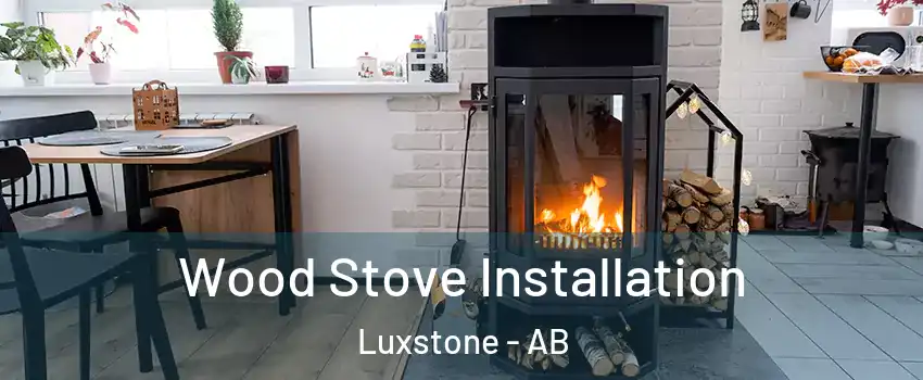  Wood Stove Installation Luxstone - AB