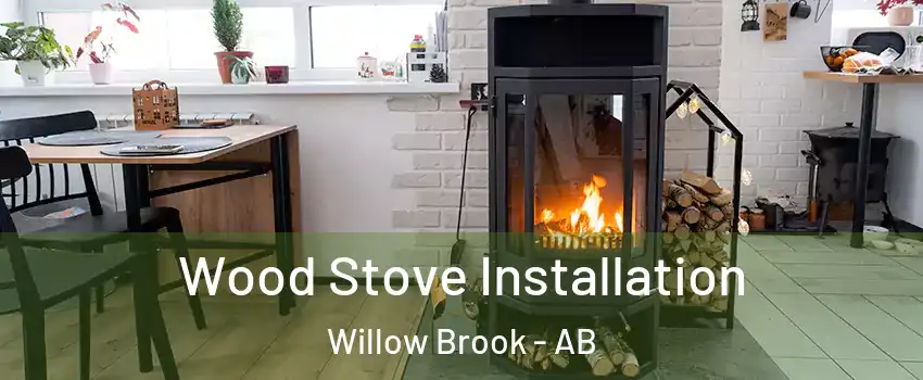  Wood Stove Installation Willow Brook - AB